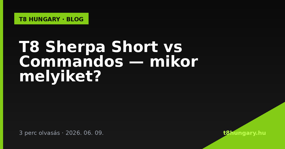 T8 Sherpa Short vs Commandos — mikor melyiket?